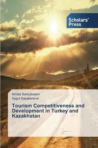 bokomslag Tourism Competitiveness and Development in Turkey and Kazakhstan