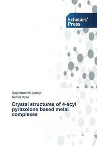 bokomslag Crystal structures of 4-acyl pyrazolone based metal complexes
