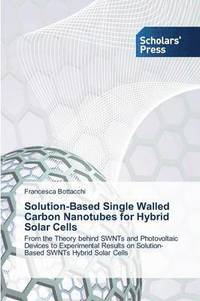 bokomslag Solution-Based Single Walled Carbon Nanotubes for Hybrid Solar Cells