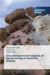 bokomslag Geo-environmental impacts of lignite mining in Kachchh, Gujarat