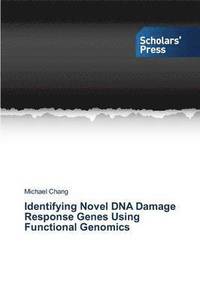 bokomslag Identifying Novel DNA Damage Response Genes Using Functional Genomics
