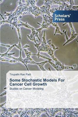 Some Stochastic Models For Cancer Cell Growth 1