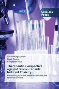 bokomslag Therapeutic Perspective against Silicon Dioxide Induced Toxicity