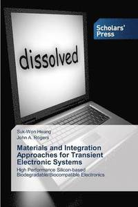 bokomslag Materials and Integration Approaches for Transient Electronic Systems