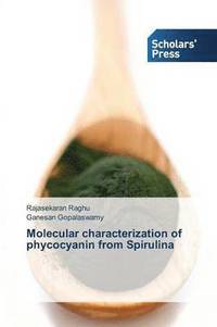 bokomslag Molecular characterization of phycocyanin from Spirulina