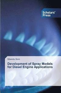 bokomslag Development of Spray Models for Diesel Engine Applications