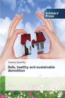 Safe, healthy and sustainable demolition 1