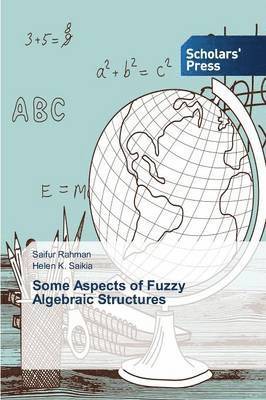 Some Aspects of Fuzzy Algebraic Structures 1