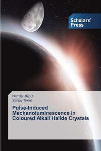 bokomslag Pulse-Induced Mechanoluminescence in Coloured Alkali Halide Crystals