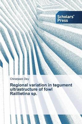 Regional variation in tegument ultrastructure of fowl Raillietina sp. 1