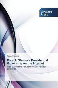 bokomslag Barack Obama's Presidential Governing on the Internet