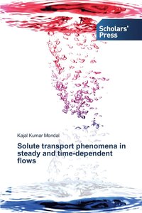 bokomslag Solute transport phenomena in steady and time-dependent flows