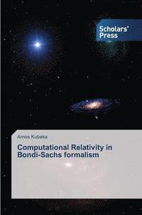 bokomslag Computational Relativity in Bondi-Sachs formalism