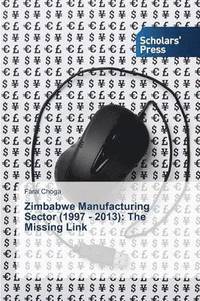 bokomslag Zimbabwe Manufacturing Sector (1997 - 2013)