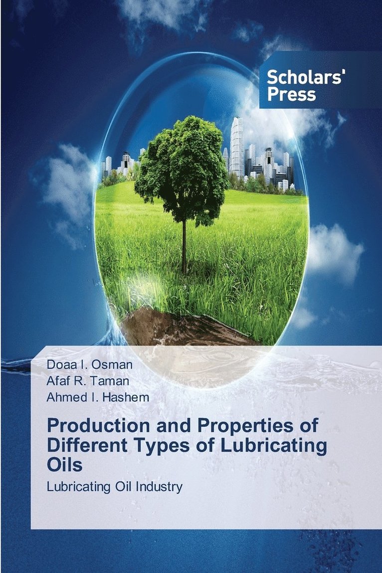 Production and Properties of Different Types of Lubricating Oils 1