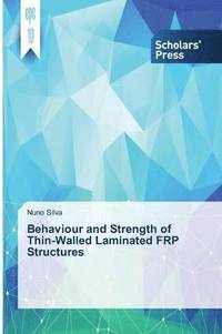 bokomslag Behaviour and Strength of Thin-Walled Laminated FRP Structures