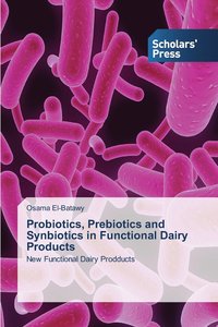 bokomslag Probiotics, Prebiotics and Synbiotics in Functional Dairy Products
