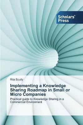 Implementing a Knowledge Sharing Roadmap in Small or Micro Companies 1
