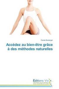 bokomslag Accédez Au Bien-Ètre Grâce À Des Méthodes Naturelles