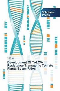 bokomslag Development Of ToLCV-Resistance Transgenic Tomato Plants By amiRNAs