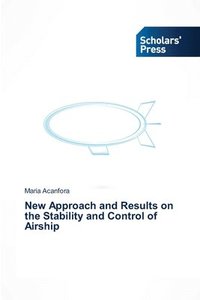 bokomslag New Approach and Results on the Stability and Control of Airship