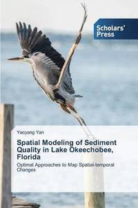 bokomslag Spatial Modeling of Sediment Quality in Lake Okeechobee, Florida