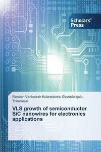 bokomslag VLS growth of semiconductor SiC nanowires for electronics applications