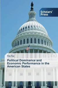 bokomslag Political Dominance and Economic Performance in the American States