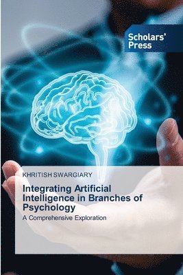 Khritish Swargiary - Integrating Artificial Intelligence in Branches of Psychology, Häftad
