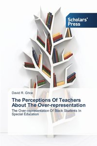 bokomslag The Perceptions Of Teachers About The Over-representation