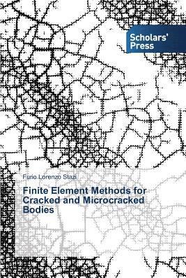 bokomslag Finite Element Methods for Cracked and Microcracked Bodies