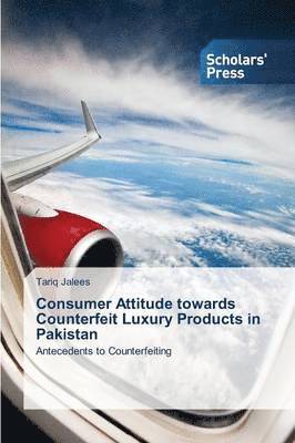 bokomslag Consumer Attitude towards Counterfeit Luxury Products in Pakistan