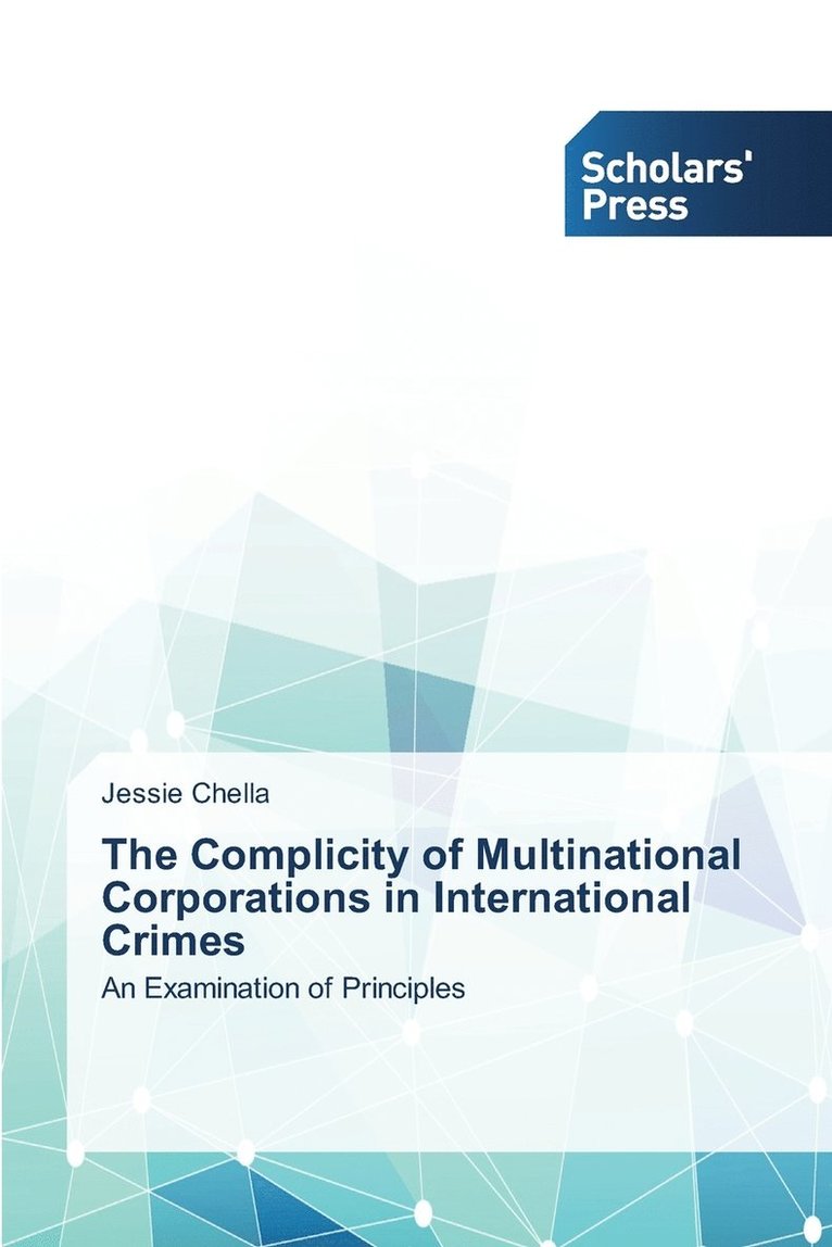 The Complicity of Multinational Corporations in International Crimes 1