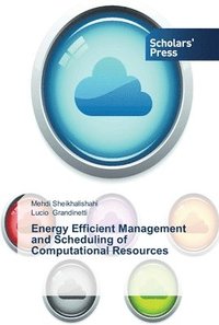 bokomslag Energy Efficient Management and Scheduling of Computational Resources
