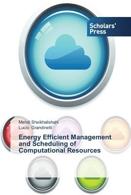 Energy Efficient Management and Scheduling of Computational Resources 1