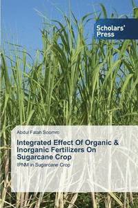 bokomslag Integrated Effect Of Organic & Inorganic Fertilizers On Sugarcane Crop