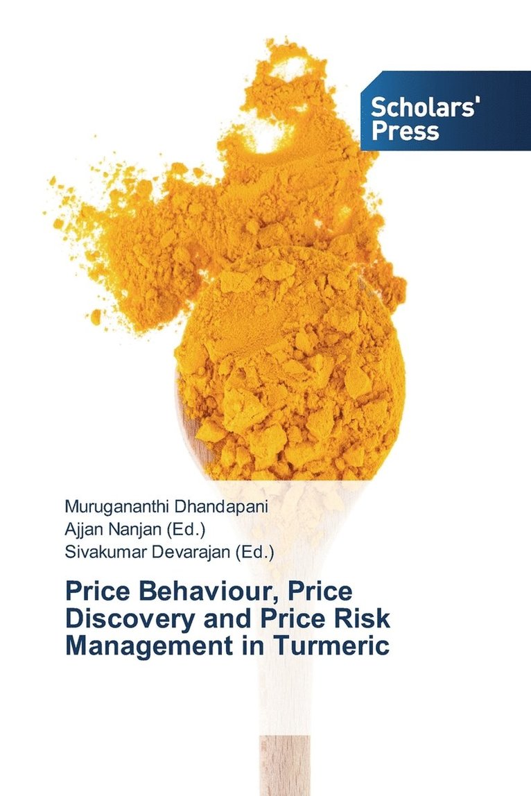 Price Behaviour, Price Discovery and Price Risk Management in Turmeric 1