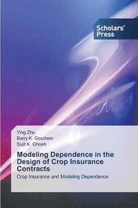 bokomslag Modeling Dependence in the Design of Crop Insurance Contracts