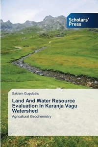 bokomslag Land And Water Resource Evaluation In Karanja Vagu Watershed
