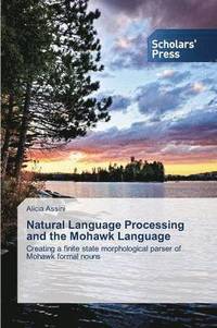 bokomslag Natural Language Processing and the Mohawk Language