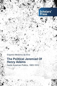 bokomslag The Political Jeremiad Of Henry Adams