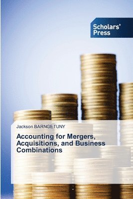 bokomslag Accounting for Mergers, Acquisitions, and Business Combinations