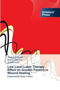 bokomslag Low Level Laser Therapy Effect on Growth Factors in Wound Healing