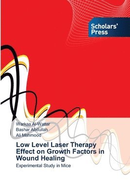 bokomslag Low Level Laser Therapy Effect on Growth Factors in Wound Healing