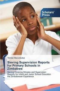 bokomslag Sieving Supervision Reports for Primary Schools in Zimbabwe