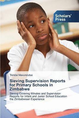Sieving Supervision Reports for Primary Schools in Zimbabwe 1