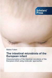 bokomslag The intestinal microbiota of the European infant