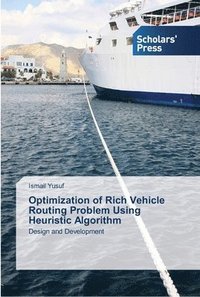 bokomslag Optimization of Rich Vehicle Routing Problem Using Heuristic Algorithm