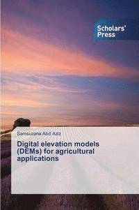 bokomslag Digital elevation models (DEMs) for agricultural applications