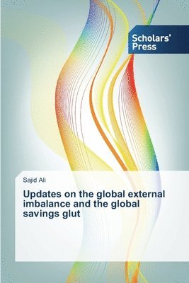 bokomslag Updates on the Global External Imbalance and the Global Savings Glut